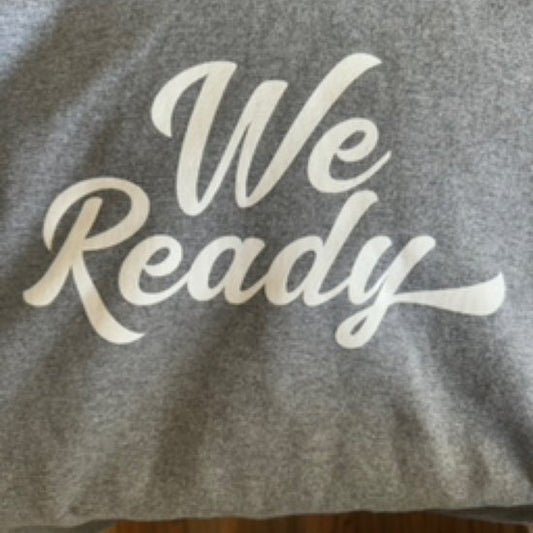 HOODIE - We Ready (Gray)